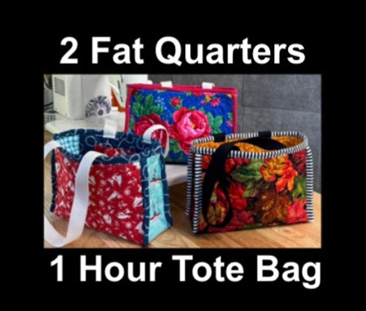 Fat Quarter ❤️ 1 Hour Tote Bag Pattern