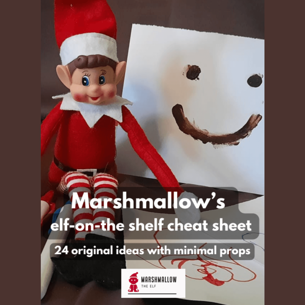 Marshmallow's elf-on-the-shelf cheat sheet: 24 original ideas with minimal props