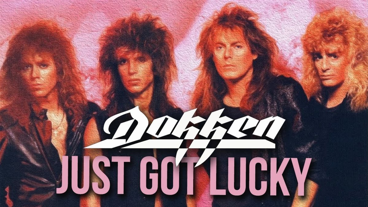 Dokken - Just Got Lucky