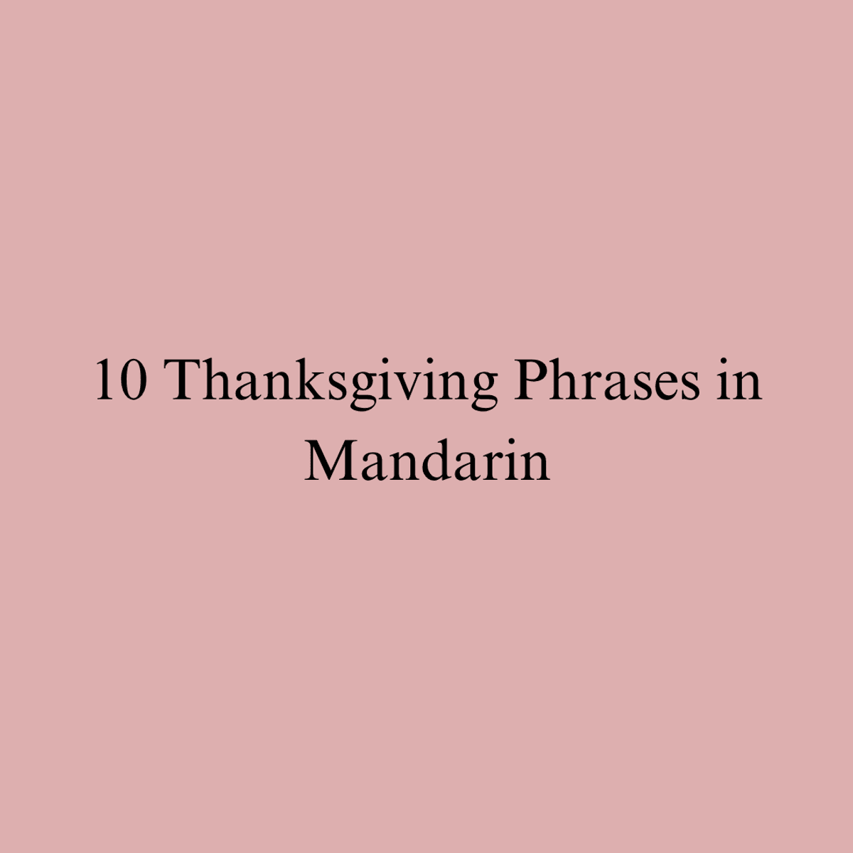 10 Thanksgiving Day Phrases in Mandarin