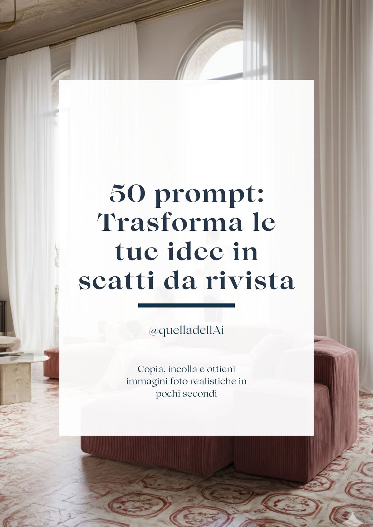 50 prompt: Trasforma le tue idee in scatti da rivista