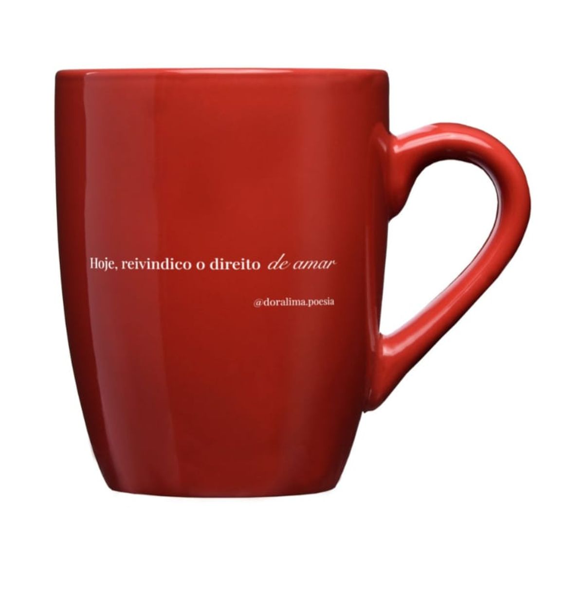 Mug / Caneca “Hoje reivindico o direito de amar” — Dora Lima.Poesia