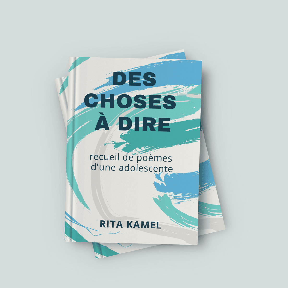 Des choses à dire: recueil de poèmes d'une adolescente