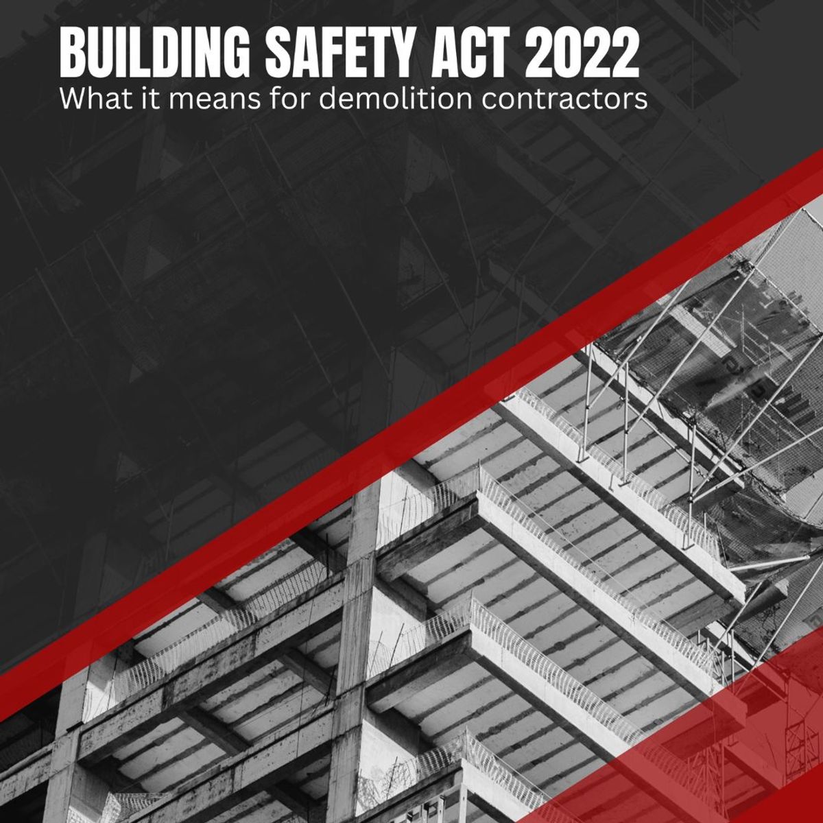 Building Safety Act 2022 - What it means for demolition contractors