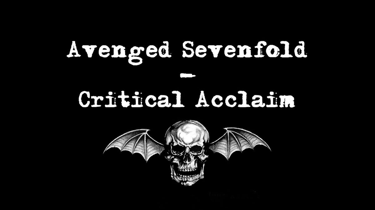 Avenged Sevenfold - Critical Acclaim