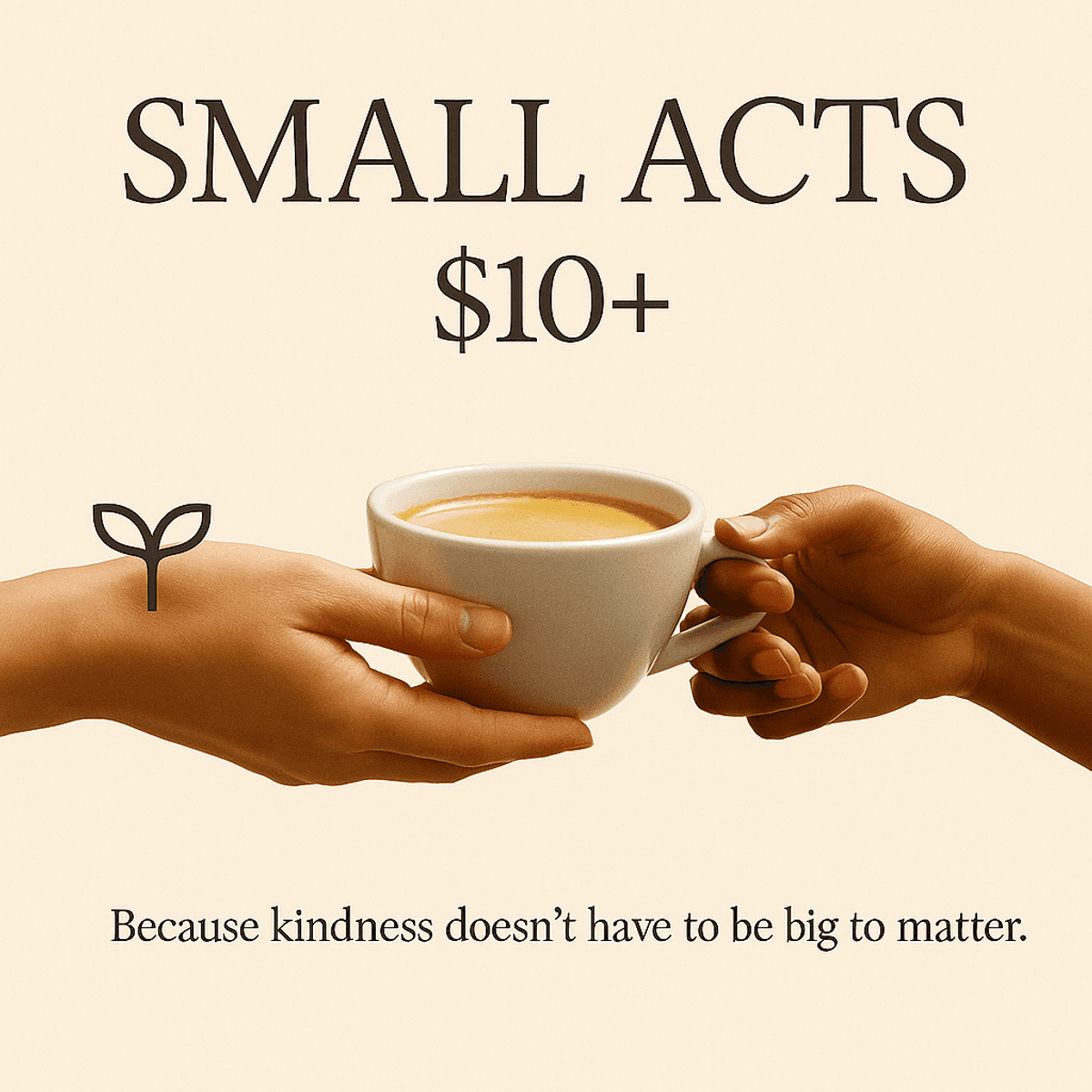 💫 Small Acts — $10+