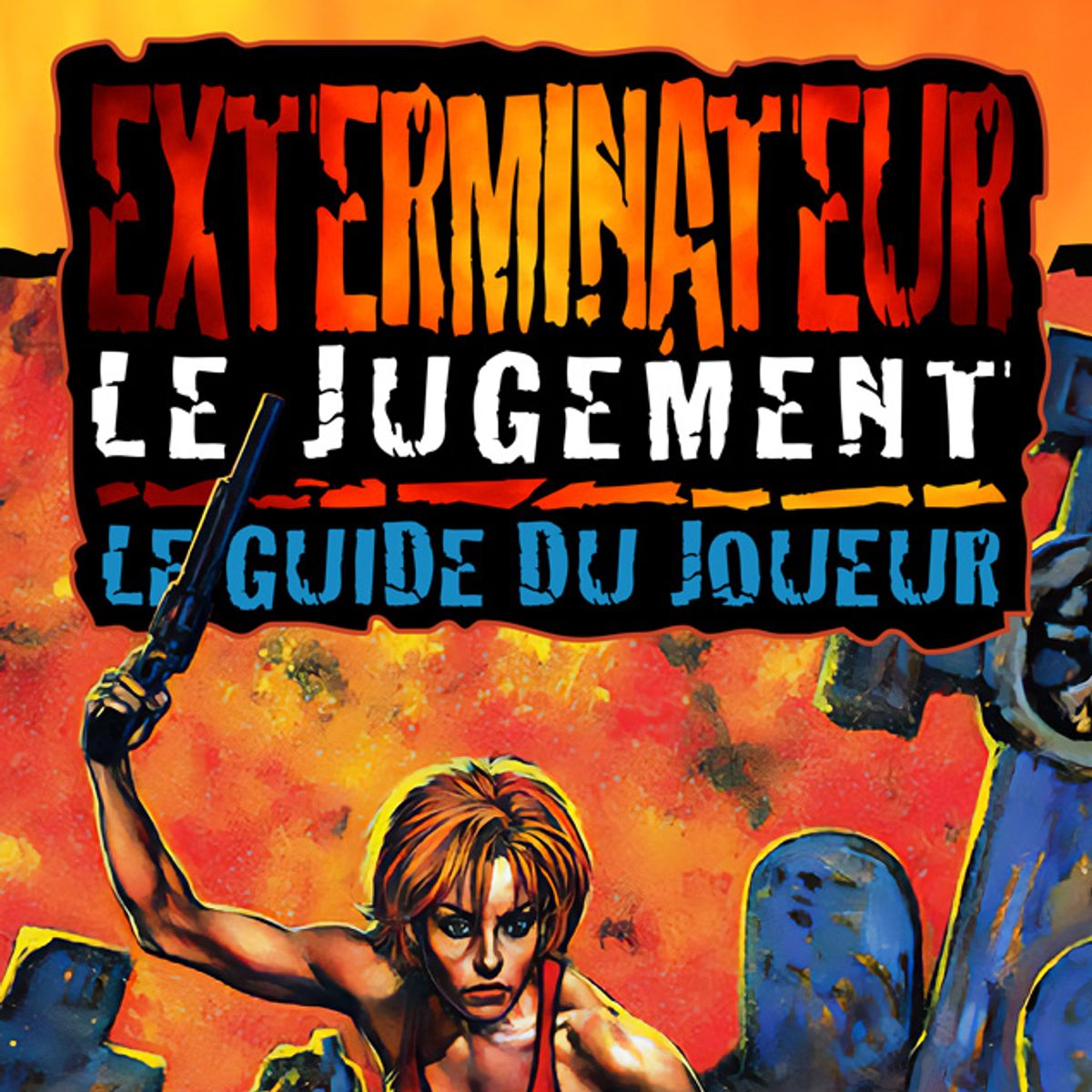 EXTERMINATEUR : Guide du Joueur