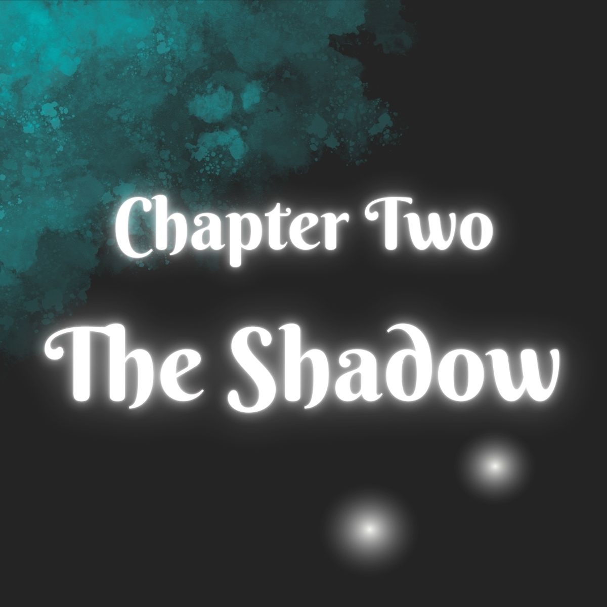 Chapter Two: The Shadow