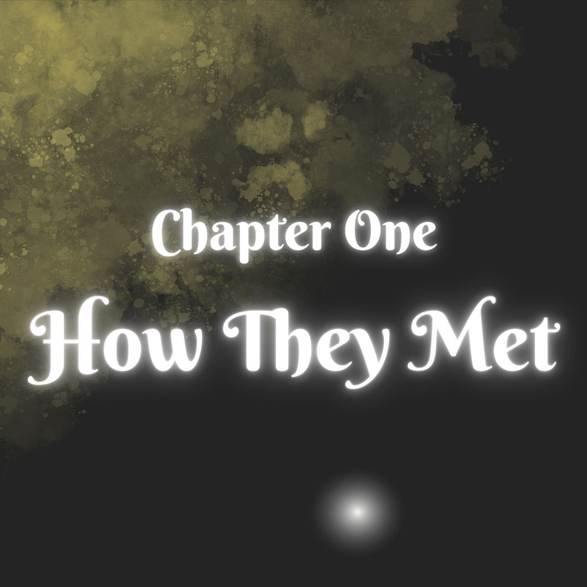 Chapter One: How They Met