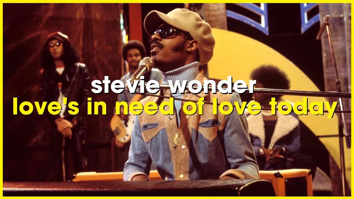 Stevie Wonder - Love's in Need of Love Today