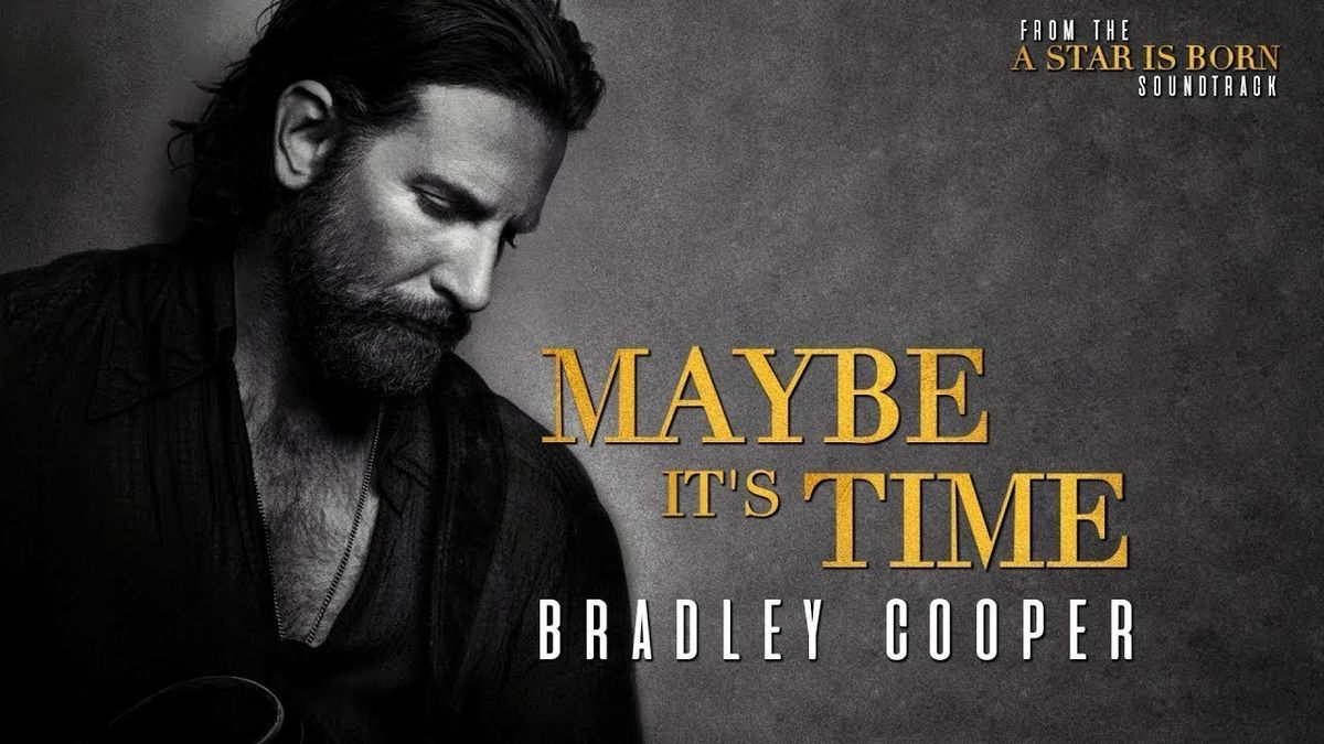 A Star Is Born - Maybe It's Time