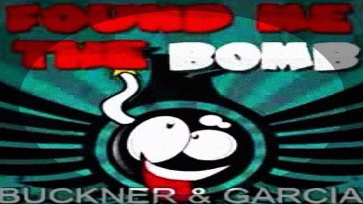 Buckner & Garcia - Found Me the Bomb