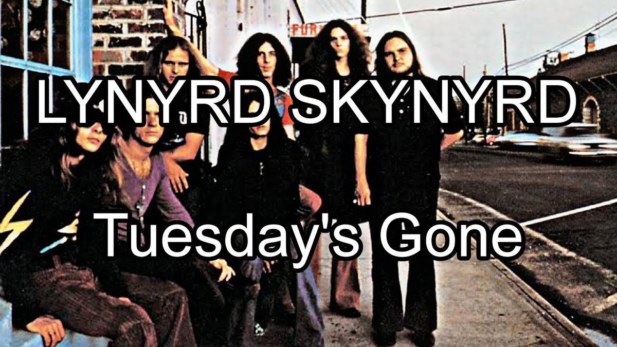 Lynyrd Skynyrd - Tuesday's Gone (VER 2)