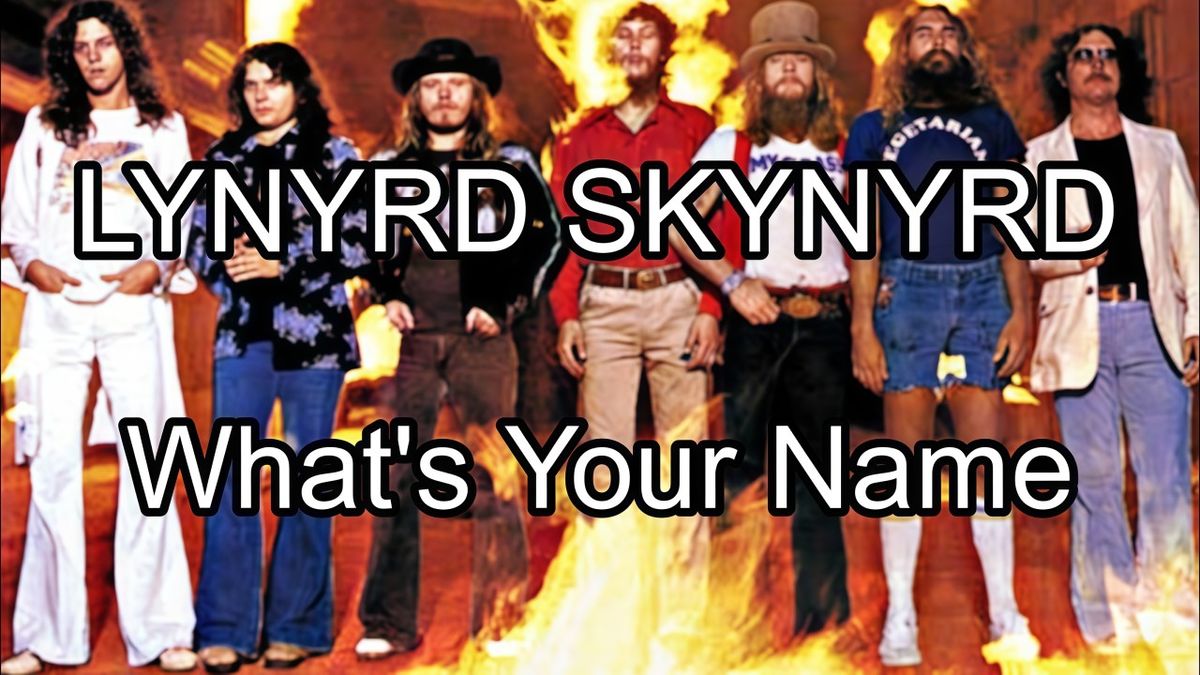 Lynyrd Skynyrd - What's Your Name (VER 2)