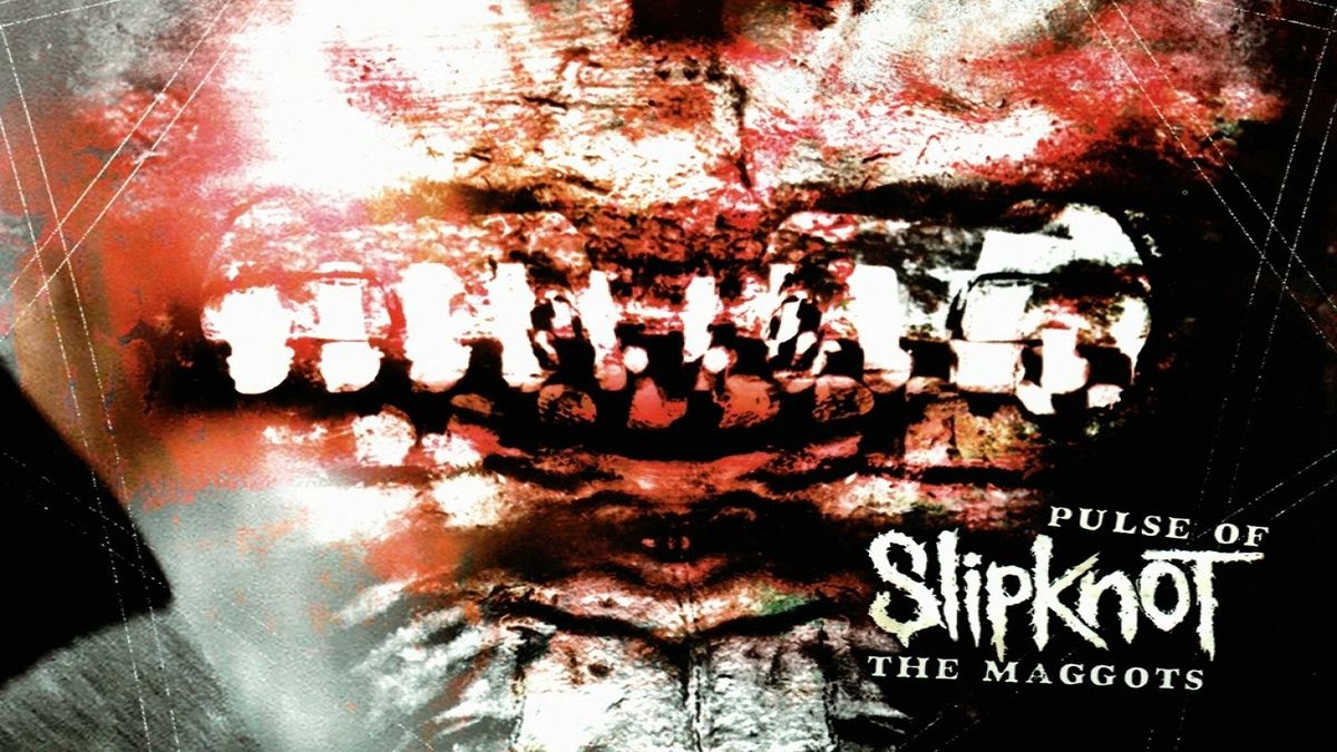 Slipknot - Pulse of the Maggots