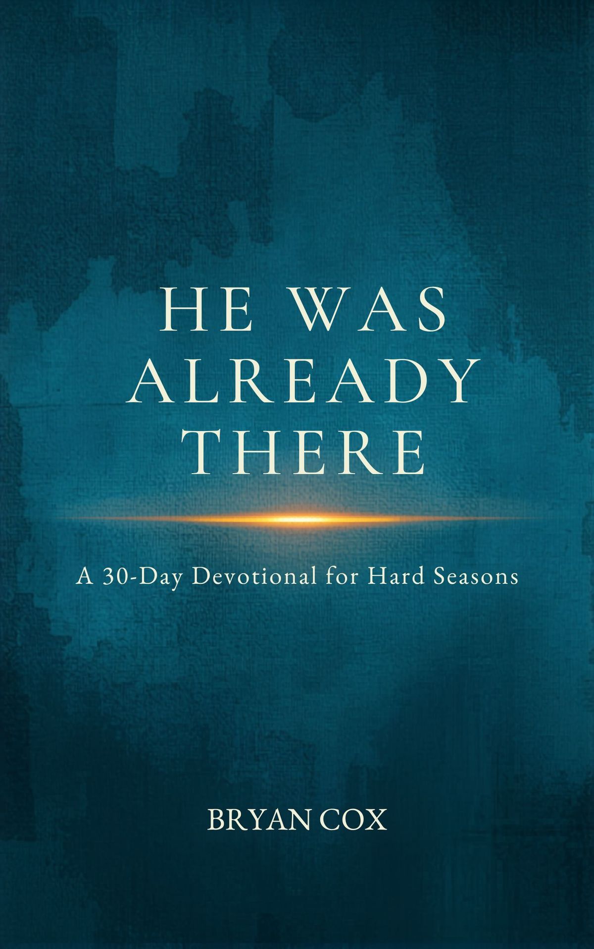He Was Already There — Signed Copy (Presale)