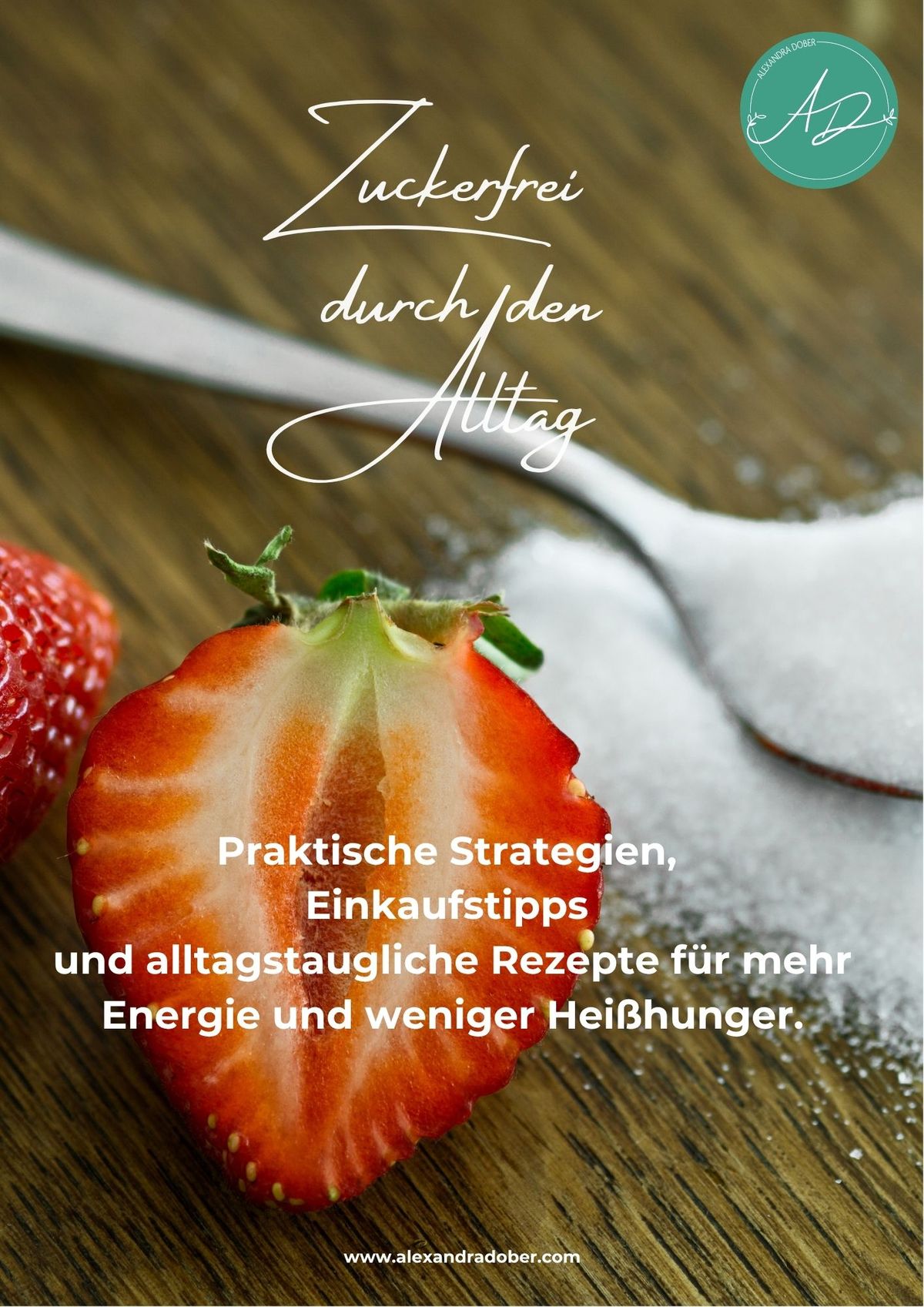 Zuckerfrei durch den Alltag - DEIN GUIDE