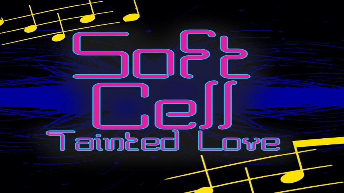 Soft Cell - Tainted Love