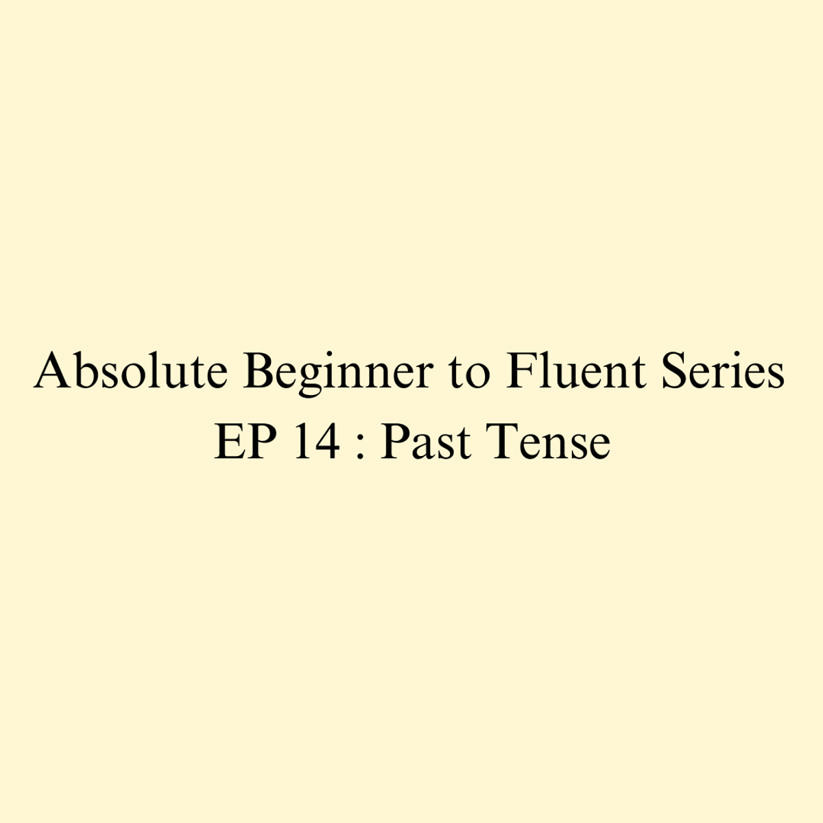Episode 14 : Past Tense