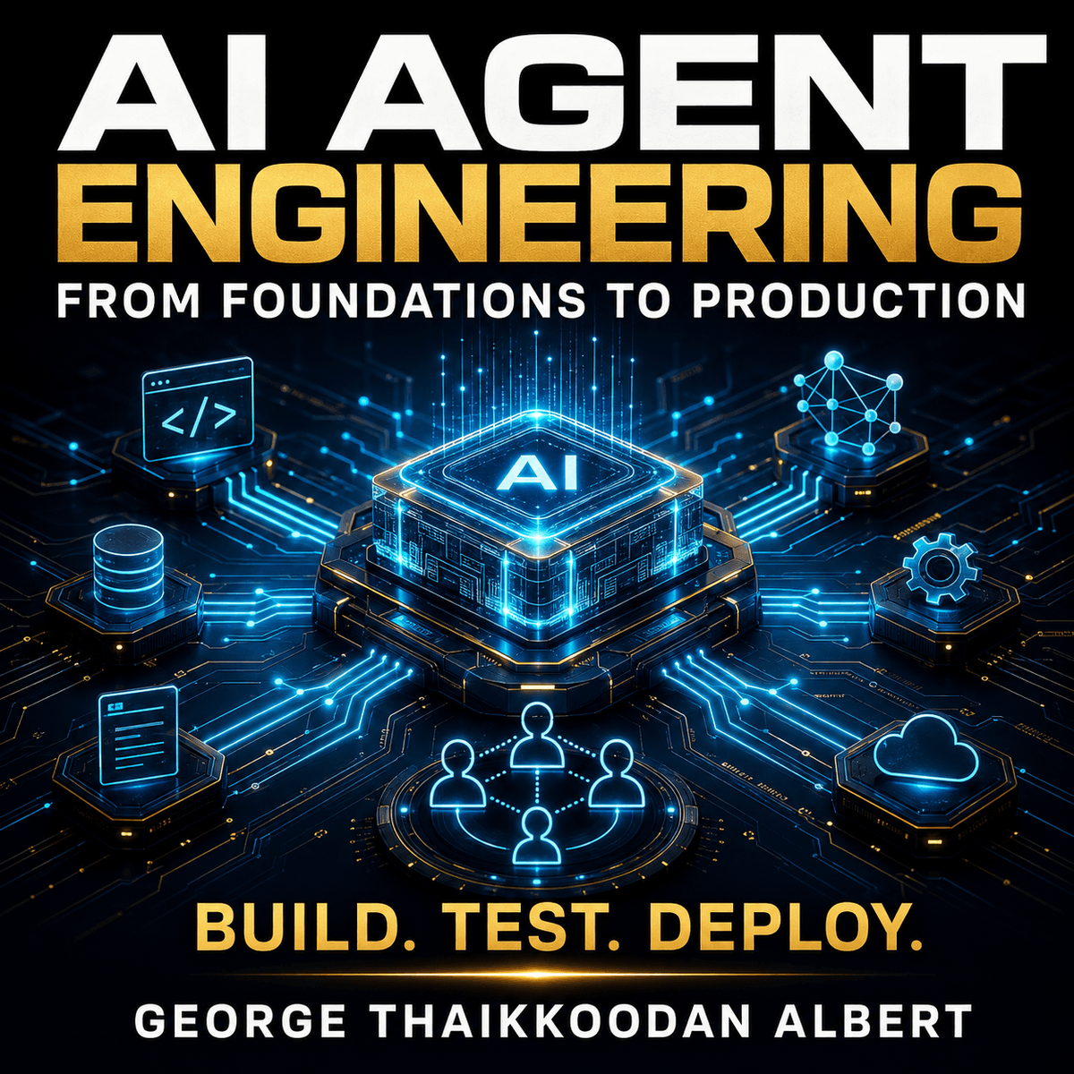 AI Agent Engineering: From Foundations to Production
