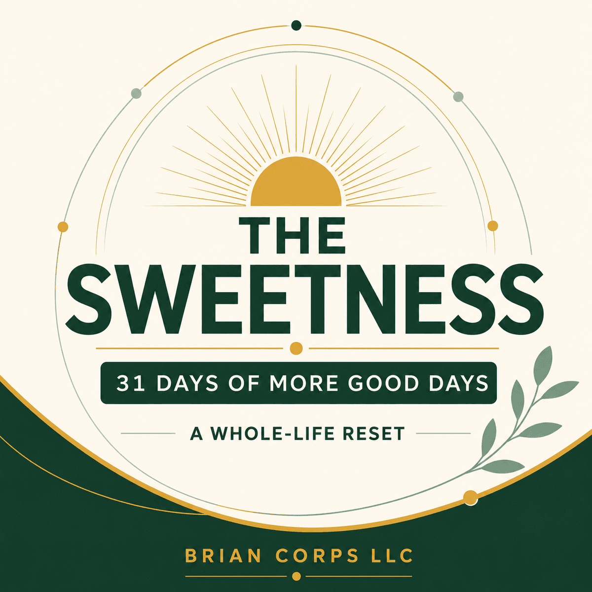 The Sweetness | 31 Days of More Good Days