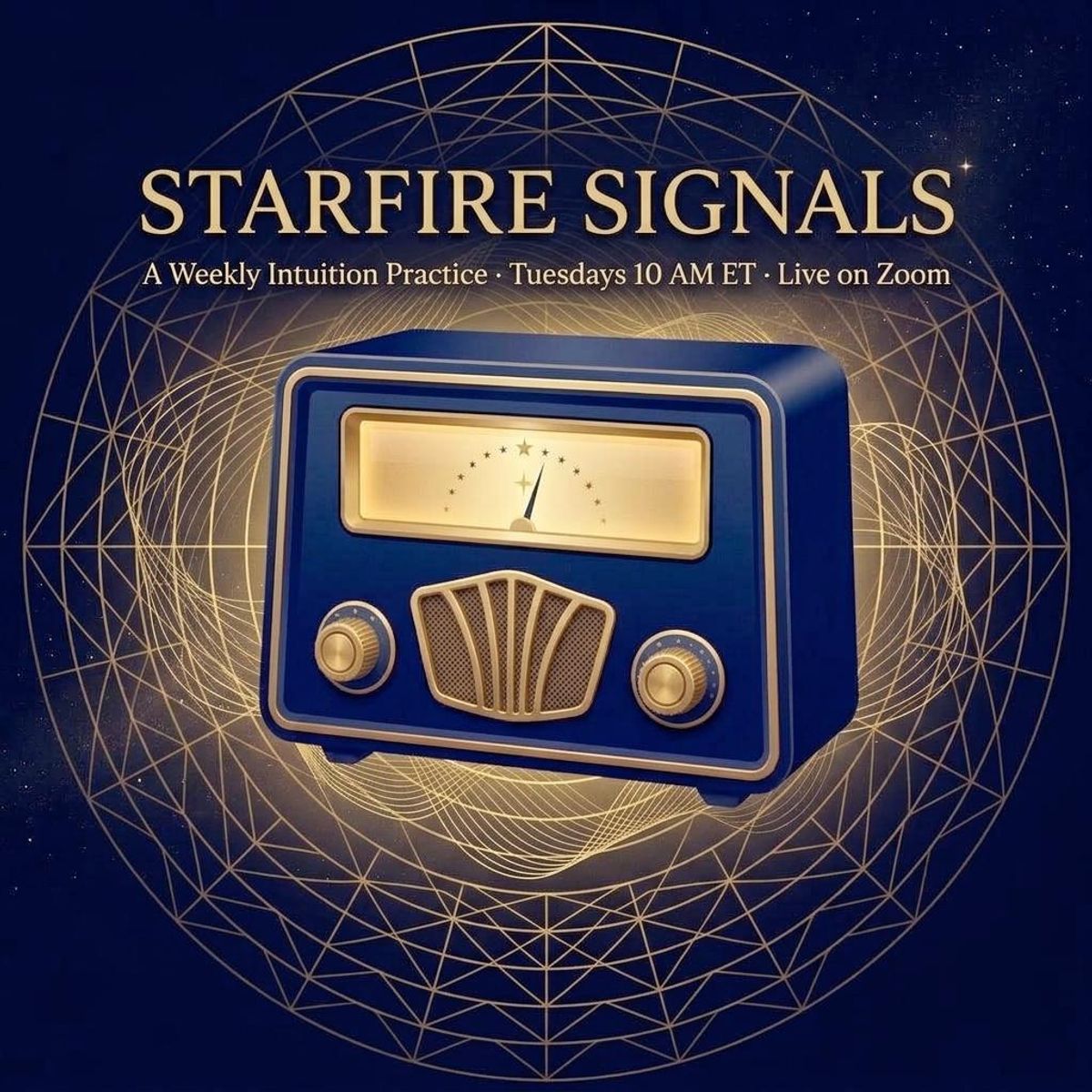 STARFIRE SIGNALS: Tuesday Morning Intuition-Building Class Live On Zoom