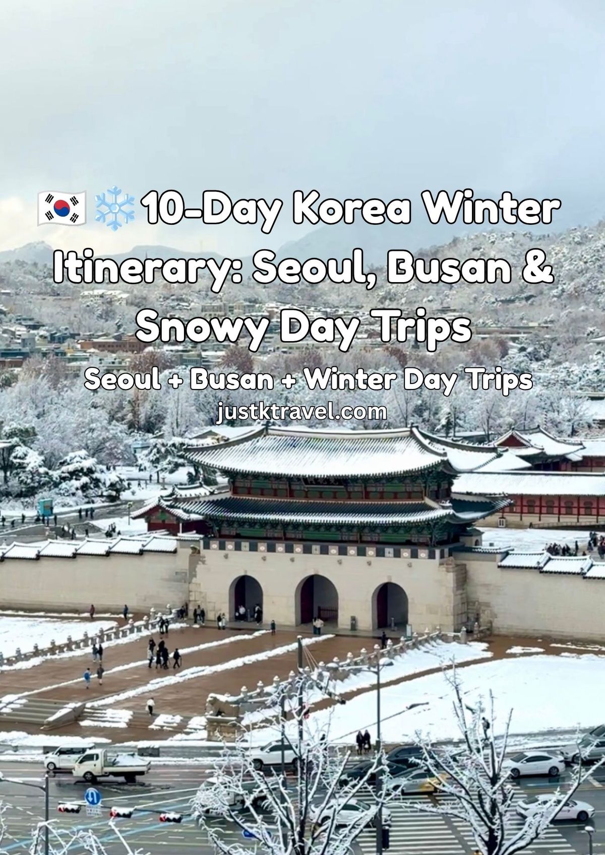 🇰🇷❄️10-Day Korea Winter Itinerary: Seoul, Busan & Snowy Day Trips
