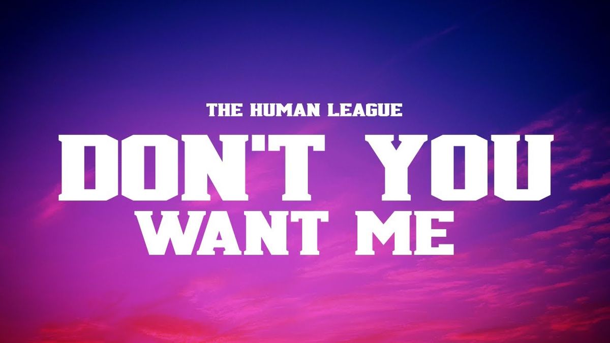 The Human League - Don't You Want Me (VER 3)