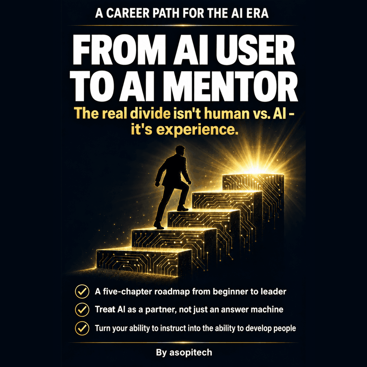 From AI User to AI Mentor: A Career Path for the AI Era
