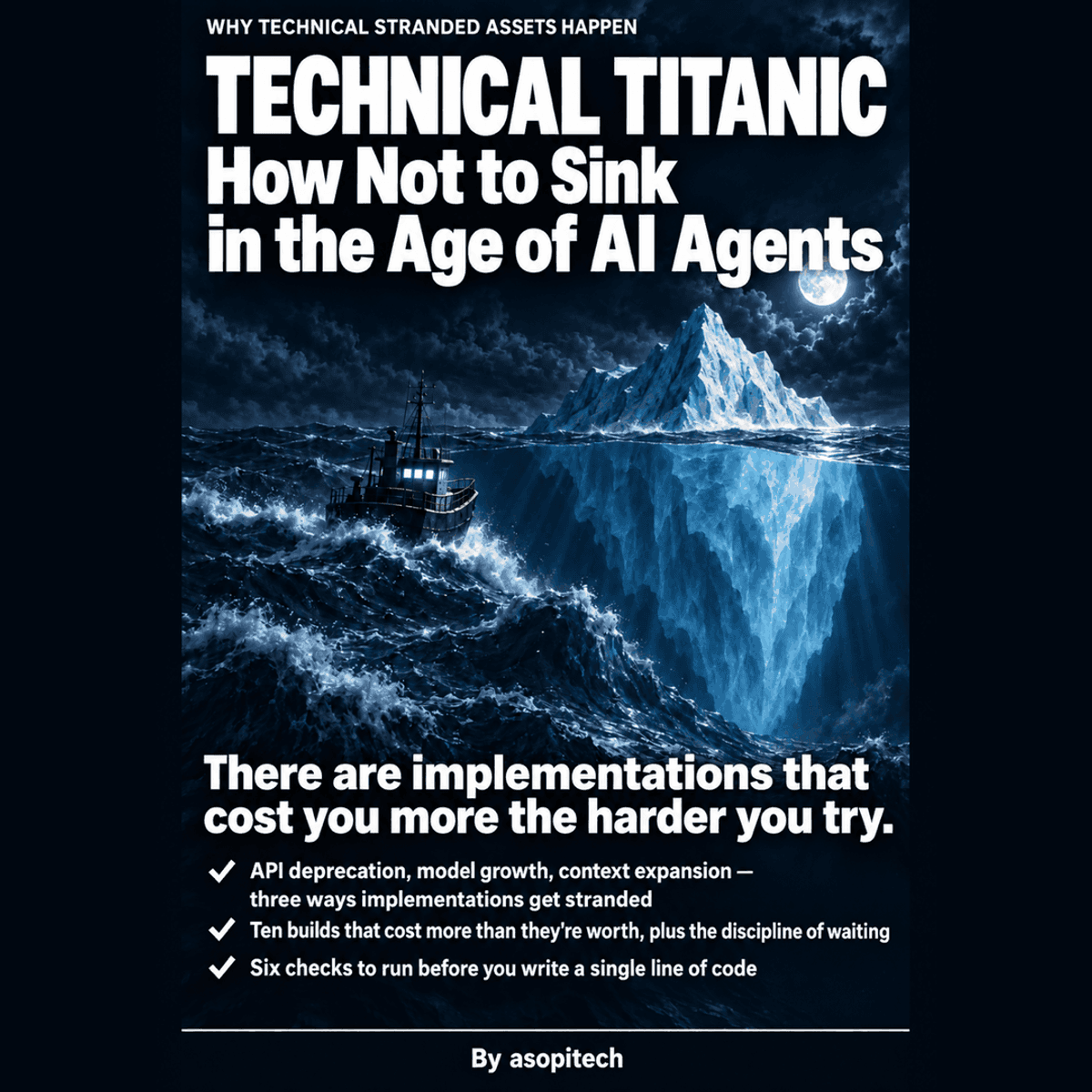 Technical Titanic: How Not to Sink in the Age of AI Agents