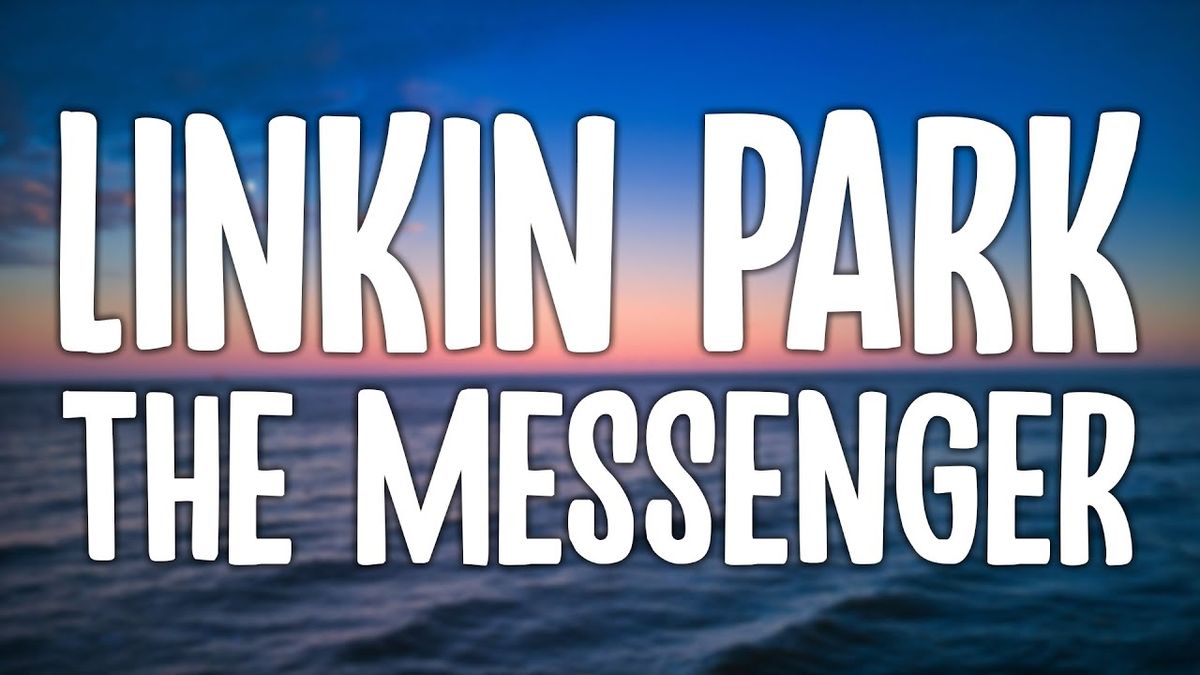 Linkin Park - The Messenger