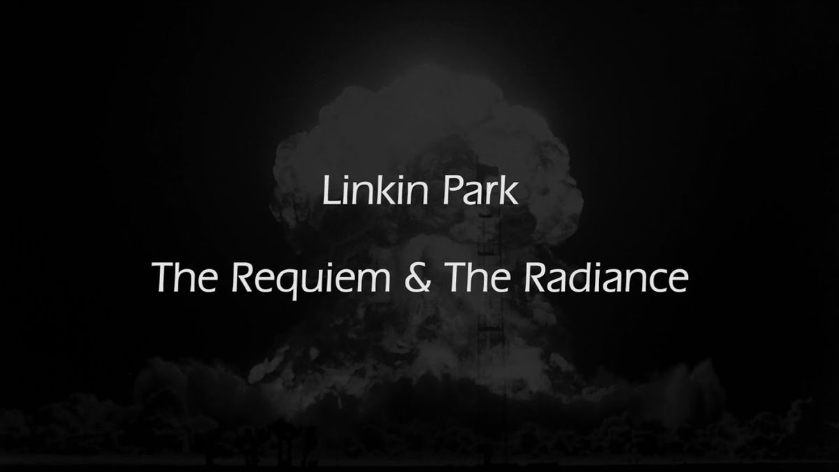 Linkin Park - The Requiem, The Radiance