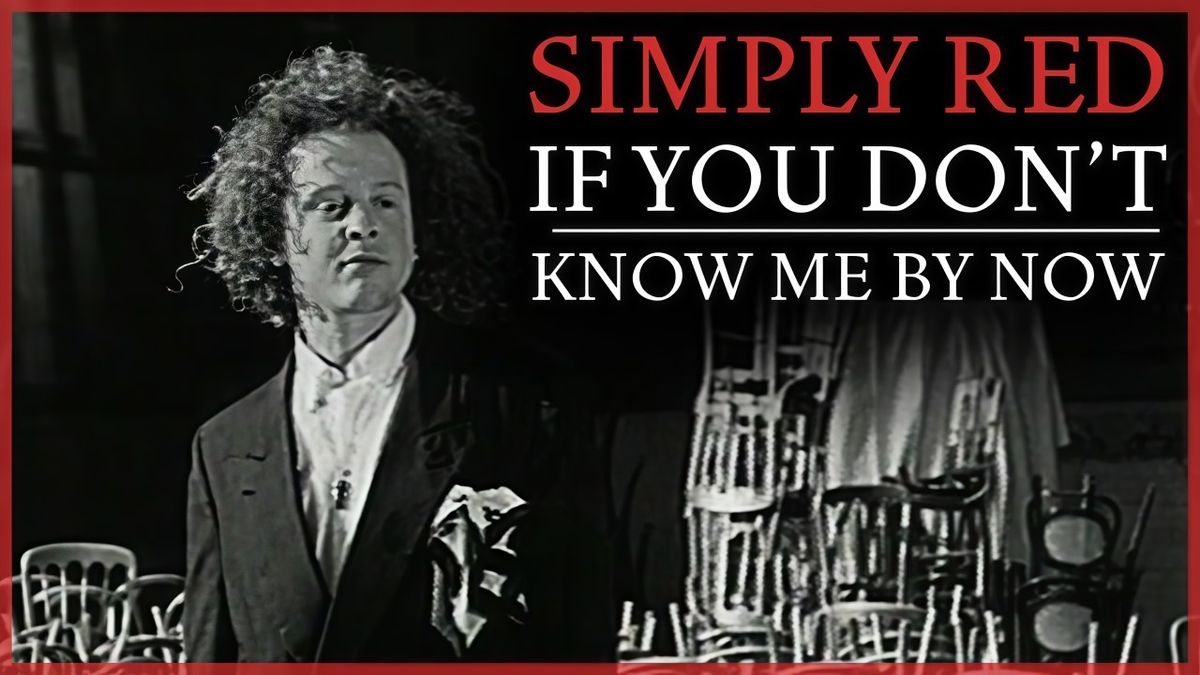 Simply Red - If You Don't Know Me By Now