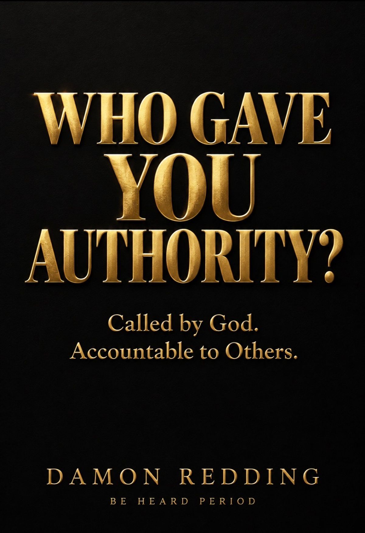 Who Gave You Authority?