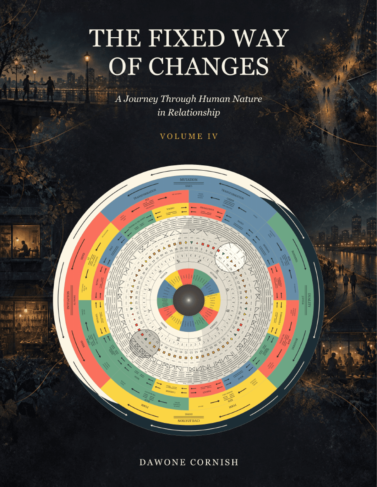 The Fixed Way of Changes — Volume IV
