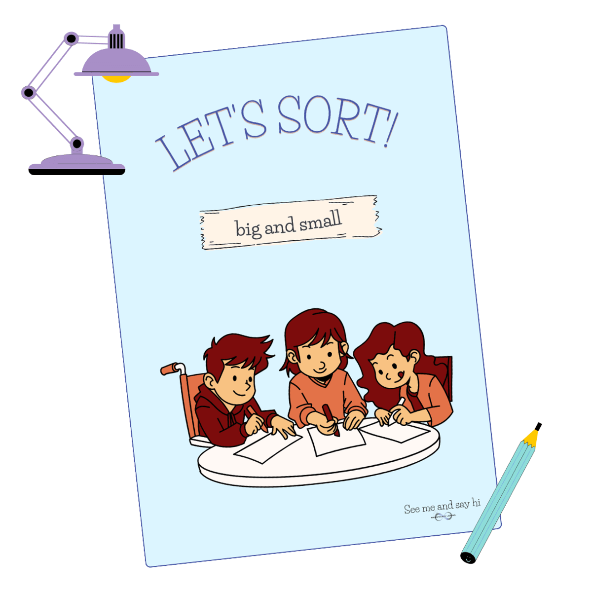 Let's sort: Big and Small.