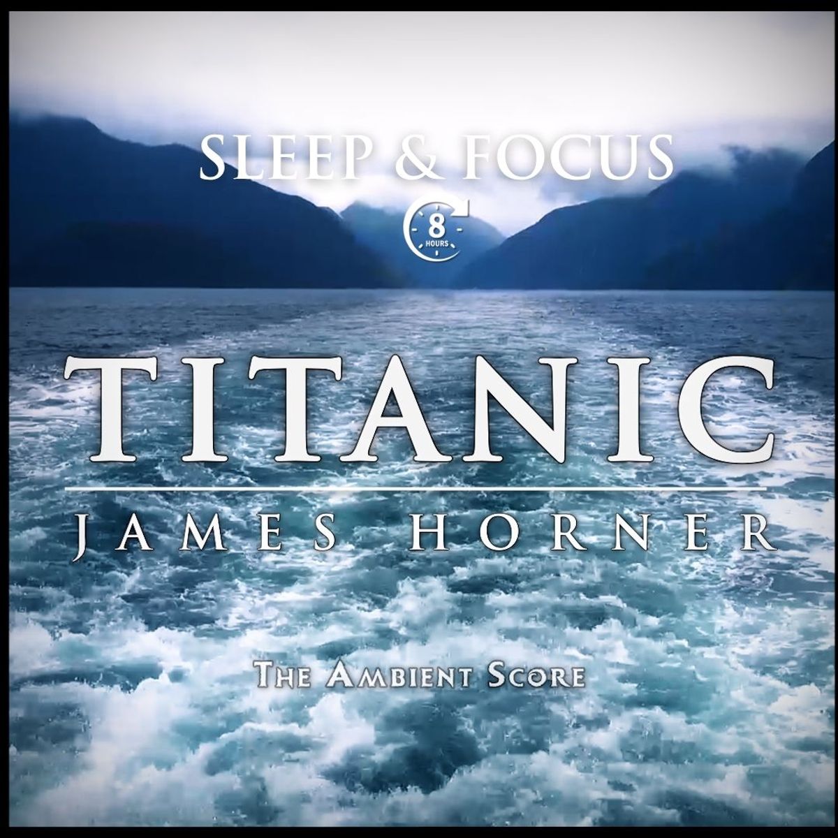 Titanic | Calm Mix – 8 Hour Version (with Ambience)