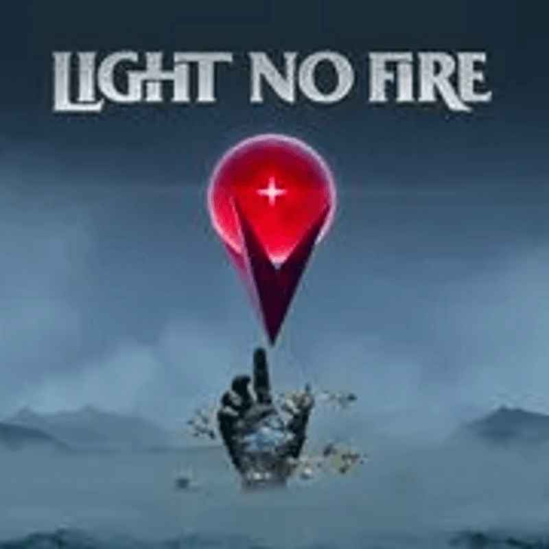 Light No Fire